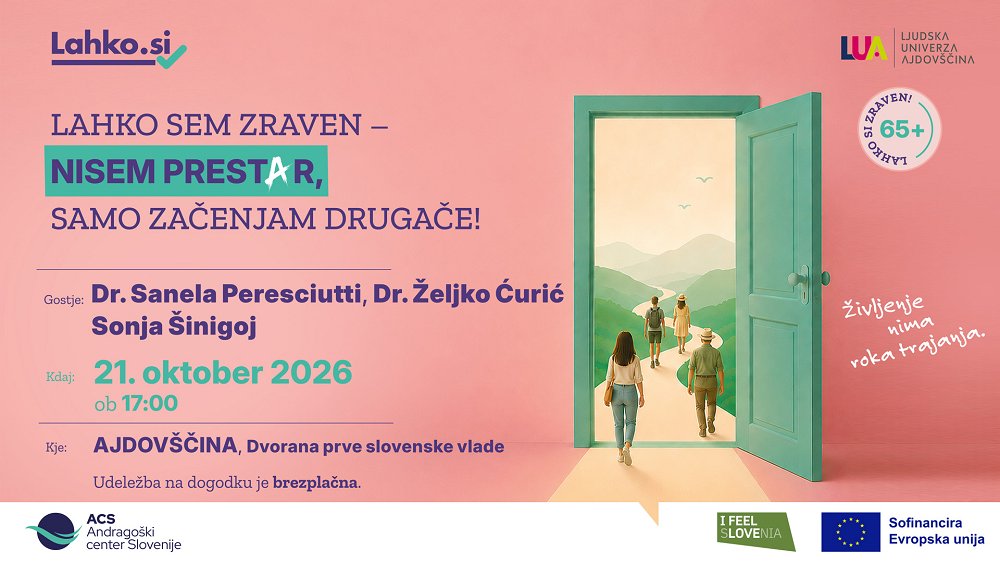 Lahko sem zraven - nisem prestar, samo začenjam drugače! V Ajdovščino prihaja dogodek, ki dokazuje, da za nove začetke ni nikoli prepozno